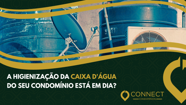 A higienização da caixa d'água do condomínio está em dia? A higienização da caixa d'água do condomínio está em dia?